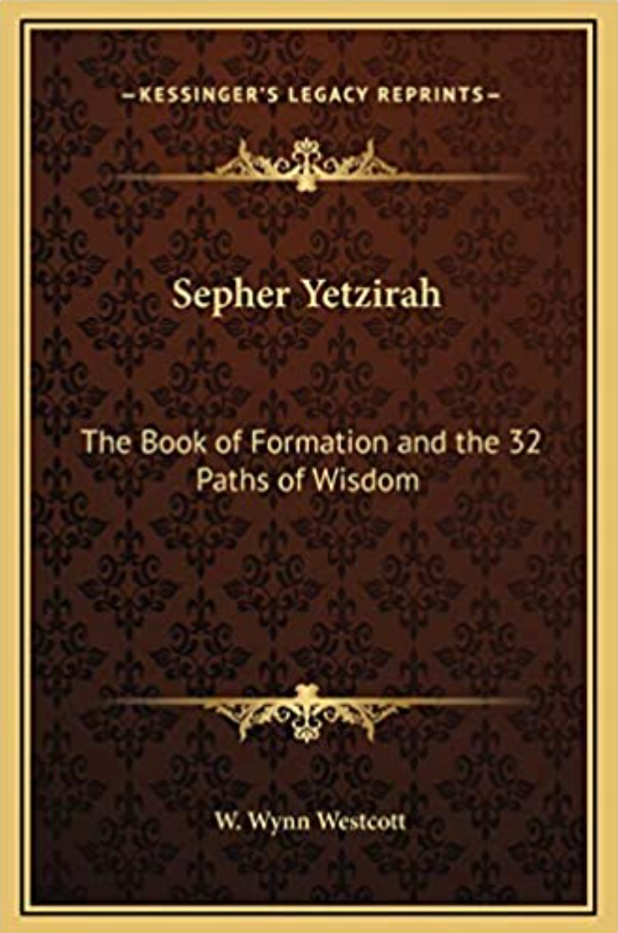 Sepher Yetzirah: The Book of Formation and the 32 Paths of Wisdom
