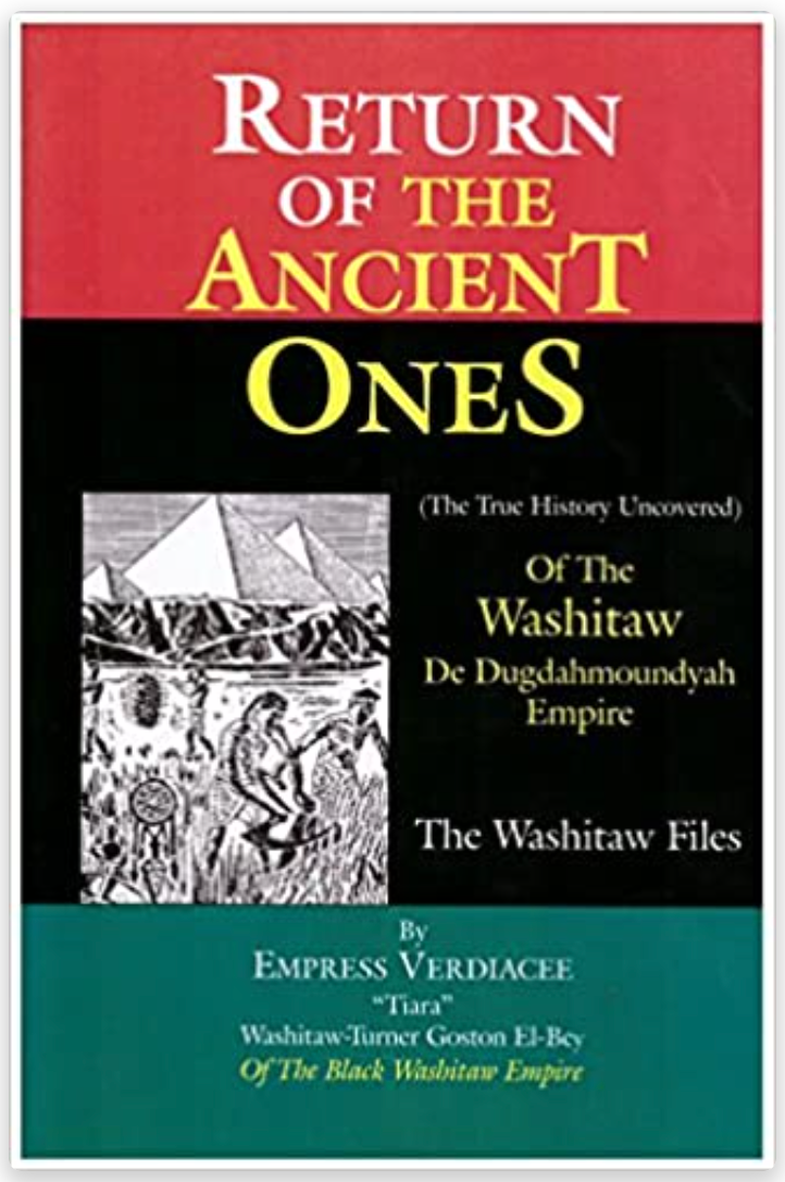 Return of the ancient ones: (the true history uncovered) of the Washitaw de Dugdahmoundyah Empir