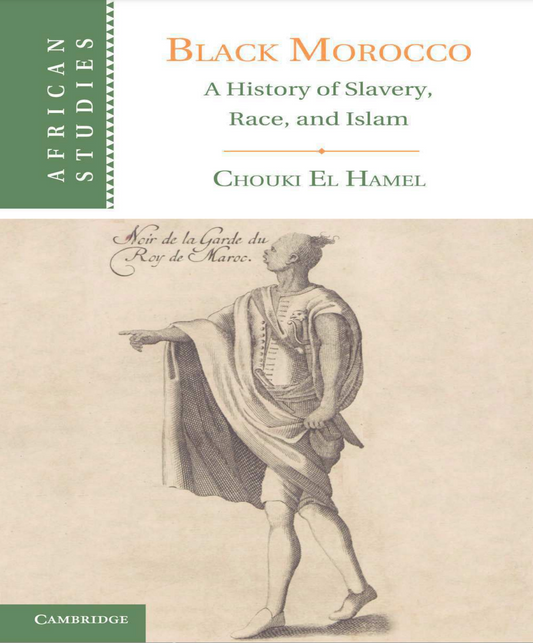 Black Morocco - A History of Slavery, Race and Islam