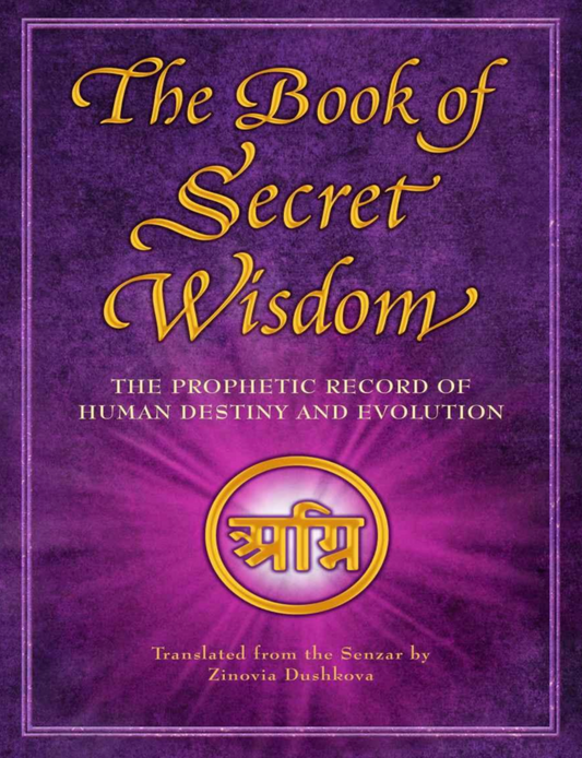 The Book of Secret Wisdom: The Prophetic Record of Human Destiny and Evolution (Sacred Wisdom)