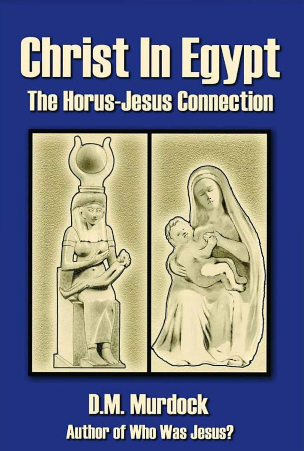 Christ in Egypt: The Horus-Jesus Connection