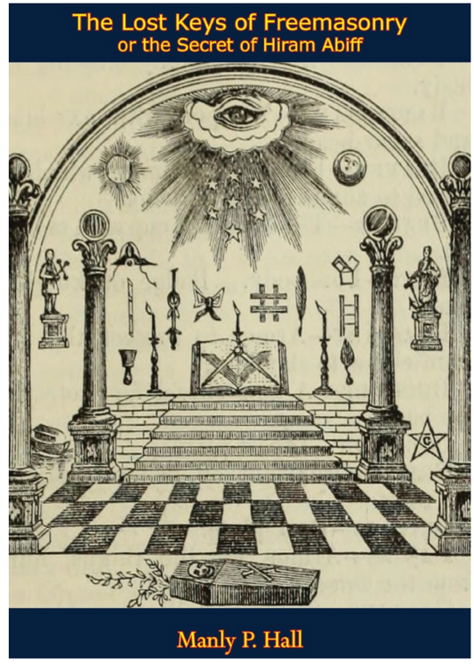 The Lost Keys of Freemasonry: Hiram Abiff